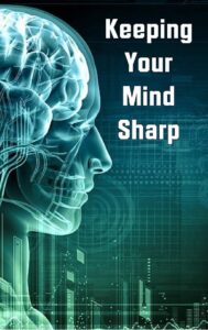 Keeping Your Mind Sharp Part 1